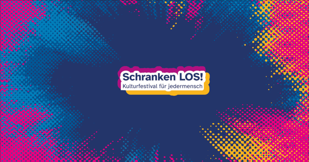 Bunte Fläche mit Schriftzug und er Mitte "Schranken Los! Kulturfestival für jedermensch
