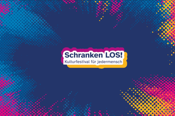 Bunte Fläche mit Schriftzug und er Mitte "Schranken Los! Kulturfestival für jedermensch