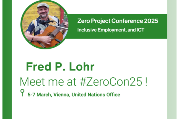 Eine Grafik mit einem Buntfoto eines Gitarristen und Schrift "I'm speaking at Zero Project Conference 2025 Fred P. Lohr. in Vienna United Nations Office