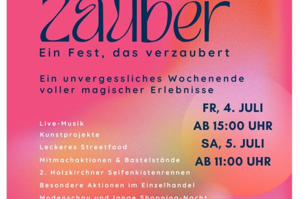 Bild vom Flyer mit Schrift Zamma-Zauber. Blaue Schrift auf rotem Hintergrund, dazu Logos von Holzkirchen, Bezirk Oberbayern und "Innenstadt Frei Tag" und Text: "Ein Folgeprojekt von ZAMMA - Das Festival in Oberbayern Zauber Ein Fest, das verzaubert Ein unvergessliches Wochenende voller magischer Erlebnisse Live-Musik Kunstprojekte Leckeres Streetfood Mitmachaktionen & Bastelstände 2. Holzkirchner Seifenkistenrennen Besondere Aktionen im Einzelhandel Modenschau und lange Shopping-Nacht ...und Vieles mehr! FR, 4. JULI AB 15:00 UHR SA, 5. JULI AB 11:00 UHR"