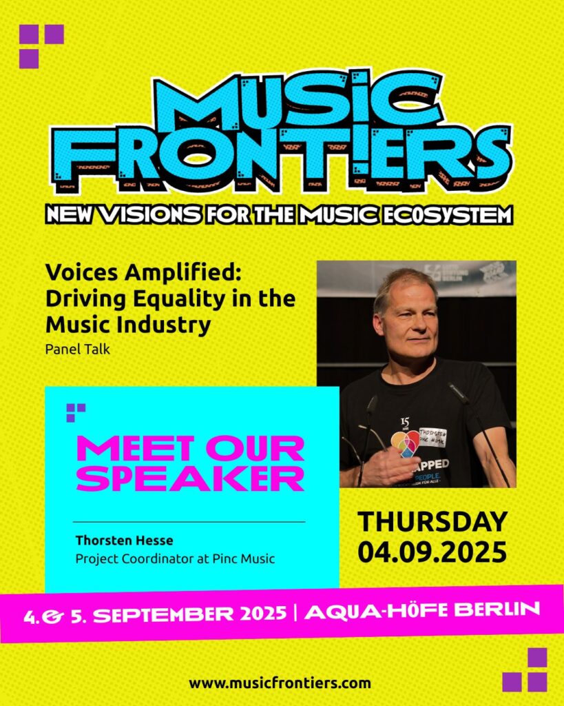 Grafik in verschiedenen grellen Farben und einem Buntfoto von einem Mann der eine Rede hält. Dazu Schrift auf Englisch: „Music Frontiers – new visions fort he music ecosystem - Voices Amplified: Driving Equality in the Music Industry – Panel Talk - Meet Our Speaker – Thorsten Hesse - Project Coordinator at Pinc Music
Benjamin Michael) – Thursday 04.09.2025 - Aqua-Höfe Berlin – www.musicfrontiers.de"