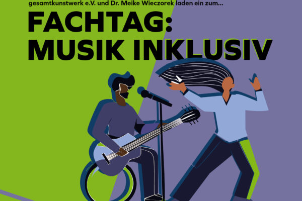 bild mit Grafik von einem E-Gitarristen der im Rollstuhl sitz und einer tanzenden Sängerin, dazu Schrift: Fachtag: Musik inklusiv" und "gesamtkunstwerk e.V. und Dr. Meike Wieczorek Laden ein"