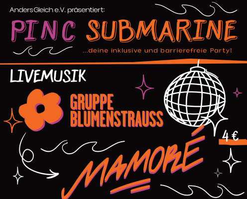 Flyer mit Zeichnung einer Disco-Kugel Text "Adnersgelich e.V. präsentiert Pinc Submarine, Livemusik, Gruppe Blumenstrauss und Mamoré"