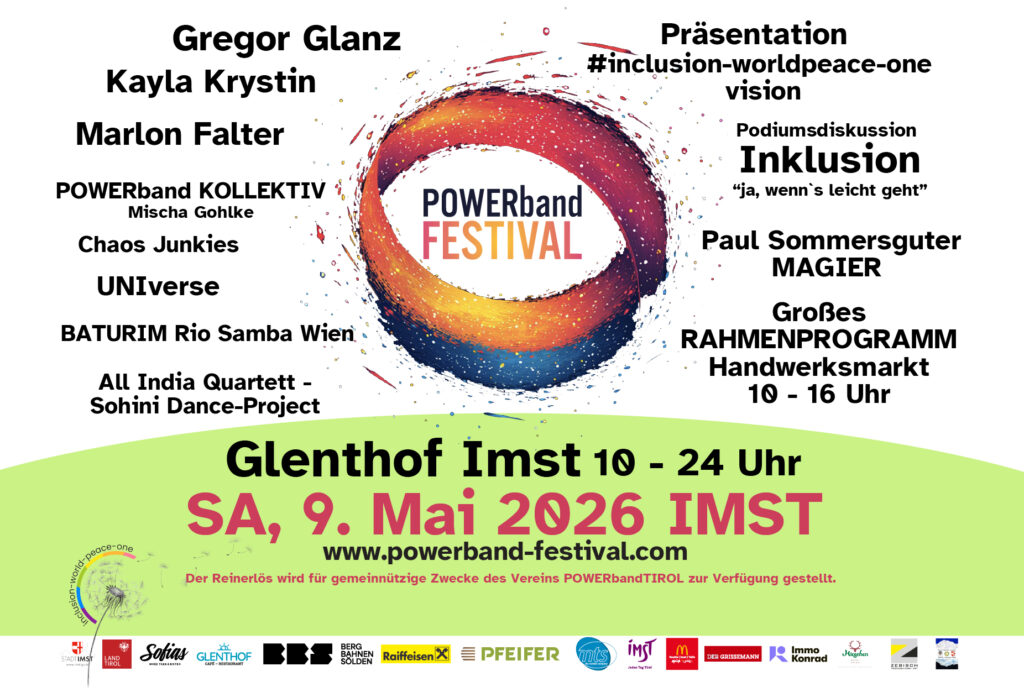 Werbebanner für das 3. POWERband FESTIVAL 2026 in Imst, Tirol.

Das Bild zeigt ein farbenfrohes Event-Banner mit einem zentralen, kreisförmigen Logo in Regenbogenfarben. Das Festival steht im Zeichen der Inklusion und des Friedens.